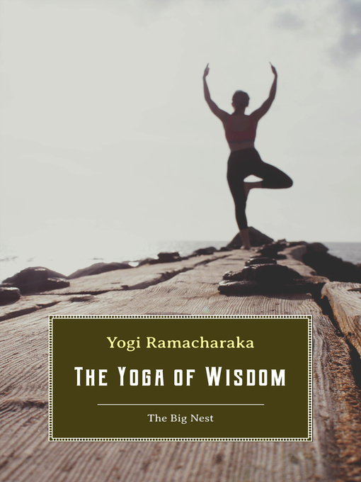 Title details for The Yoga of Wisdom by Yogi Ramacharaka - Available
